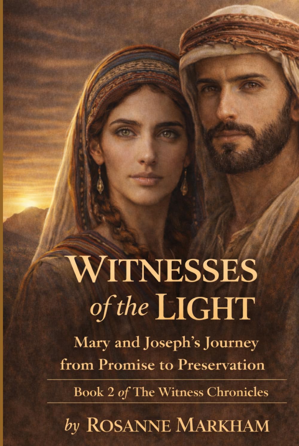 Witnesses of the Light: Mary and Joseph's Journey from Promise to Preservation (The Witness Chronicles)