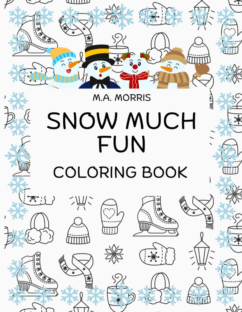Snow Much Fun: A Cute Winter Coloring Book for Kids with 50 Adorable, Fun, and Easy Designs
