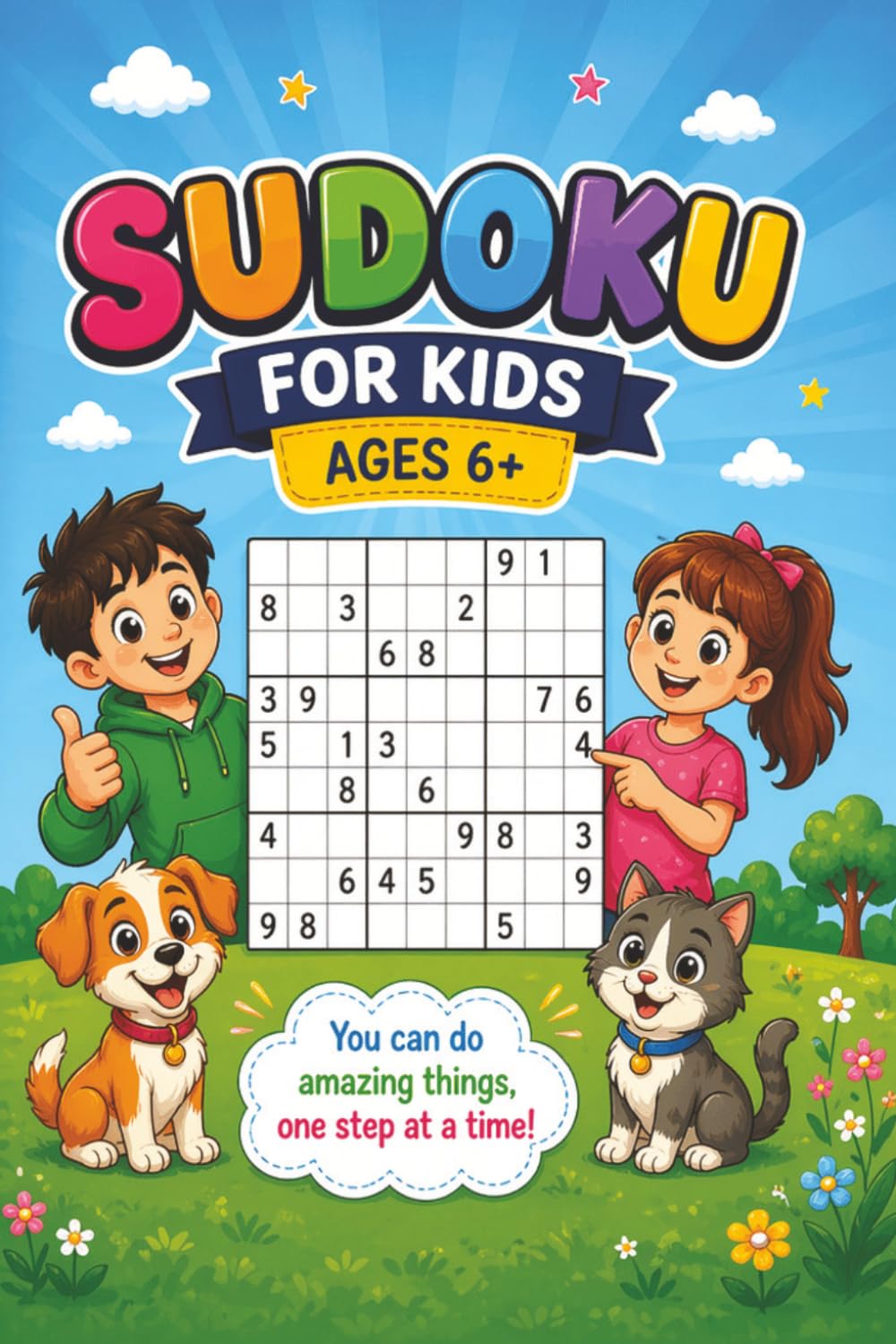 Sudoku For Kids Ages 6+: Easy Sudoku Puzzle Book for Kids Ages 6–8 | 55 Fun and Beginner-Friendly Brain Games with Motivational Quotes | Improve Focus, Logic and Confidence | 6x9 Inches, 110 Pages