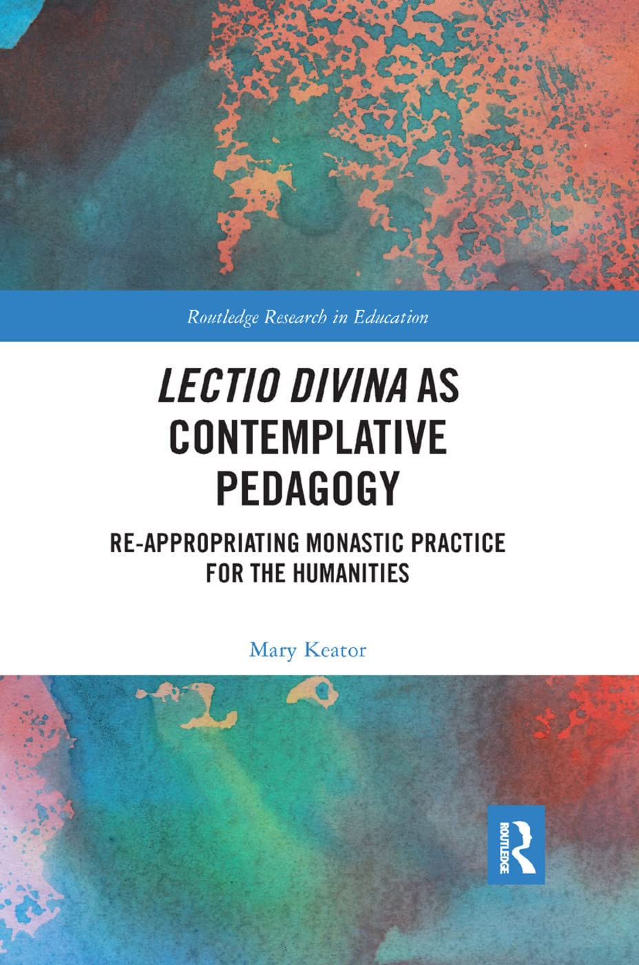 Lectio Divina as Contemplative Pedagogy: Re-appropriating Monastic Practice for the Humanities cover