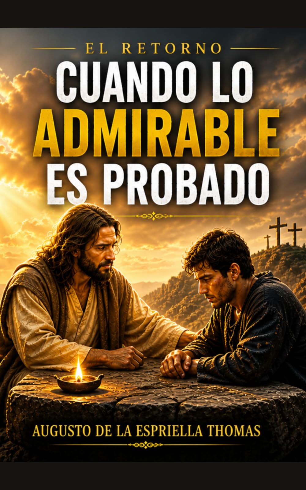 El Retorno - Cuando lo admirable es probado