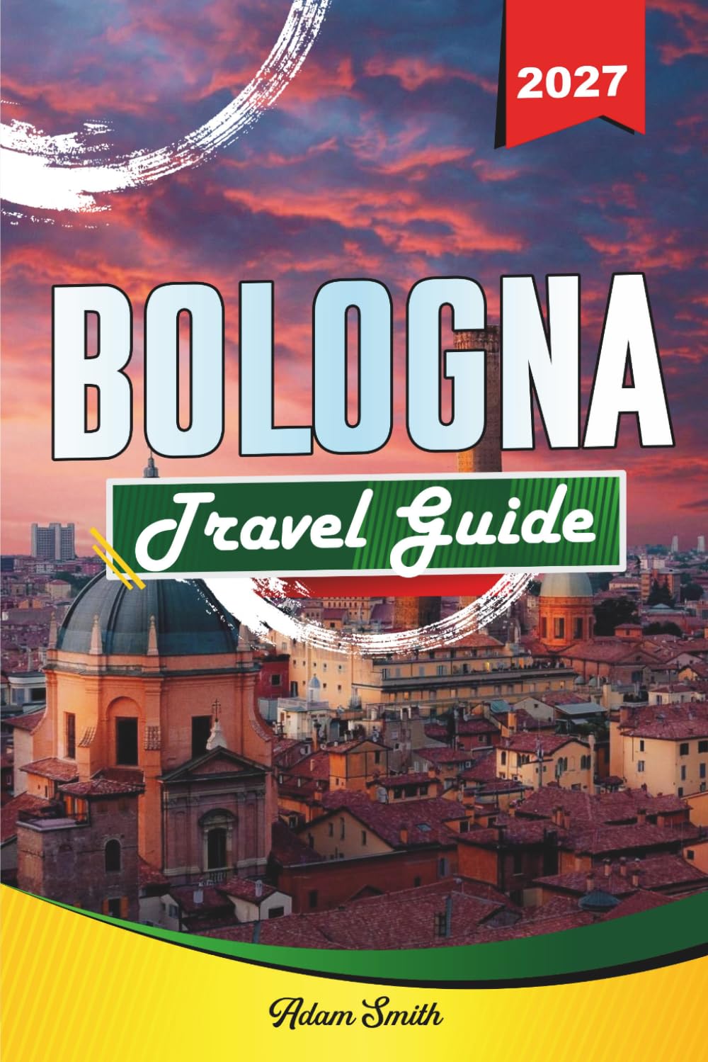 BOLOGNA TRAVEL GUIDE 2027: See more. Spend less. Zero stress