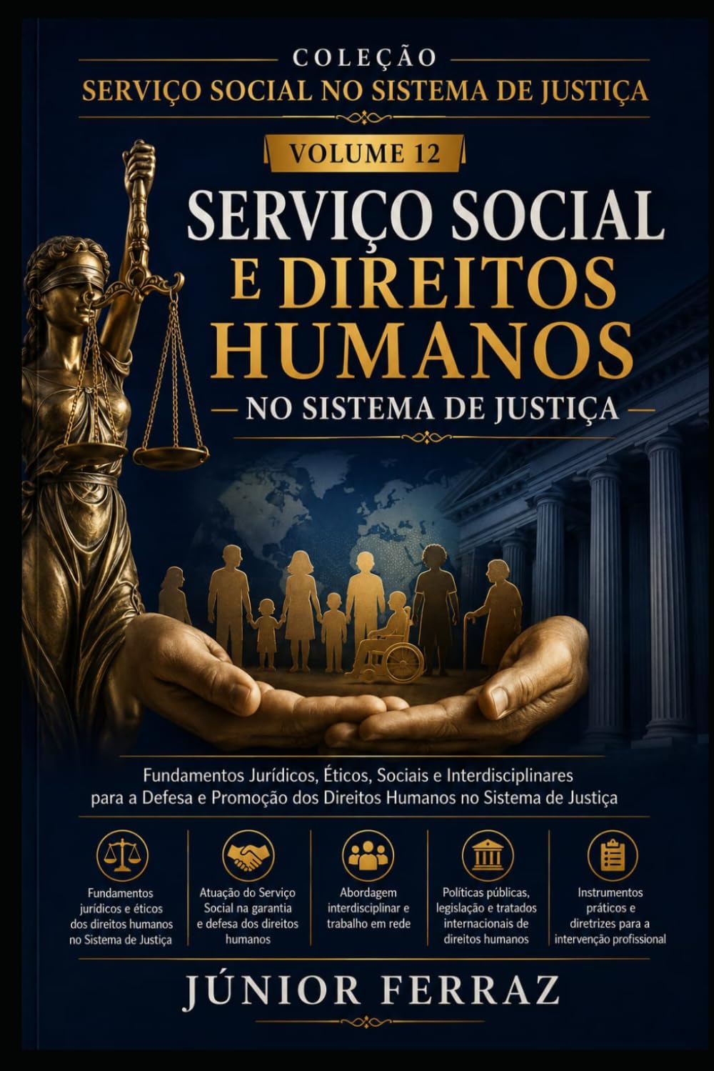 SERVIÇO SOCIAL E DIREITOS HUMANOS NO SISTEMA DE JUSTIÇA: Guia Prático para Assistentes Sociais, Advogados, Magistrados, Promotores de Justiça, ... Juríd (SERVIÇO SOCIAL NO SISTEMA DE JUSTIÇA)