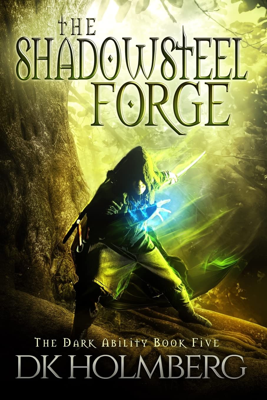 The Shadowsteel Forge: Volume 5 (The Dark Ability)