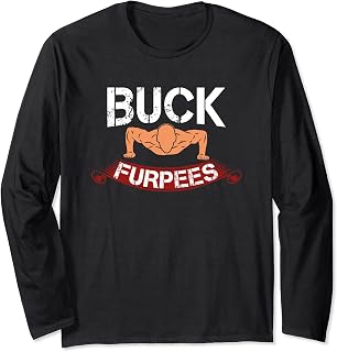 Buck Furpees Burpees Push Up - Train Athlete - Funny Workout Long Sleeve T-Shirt