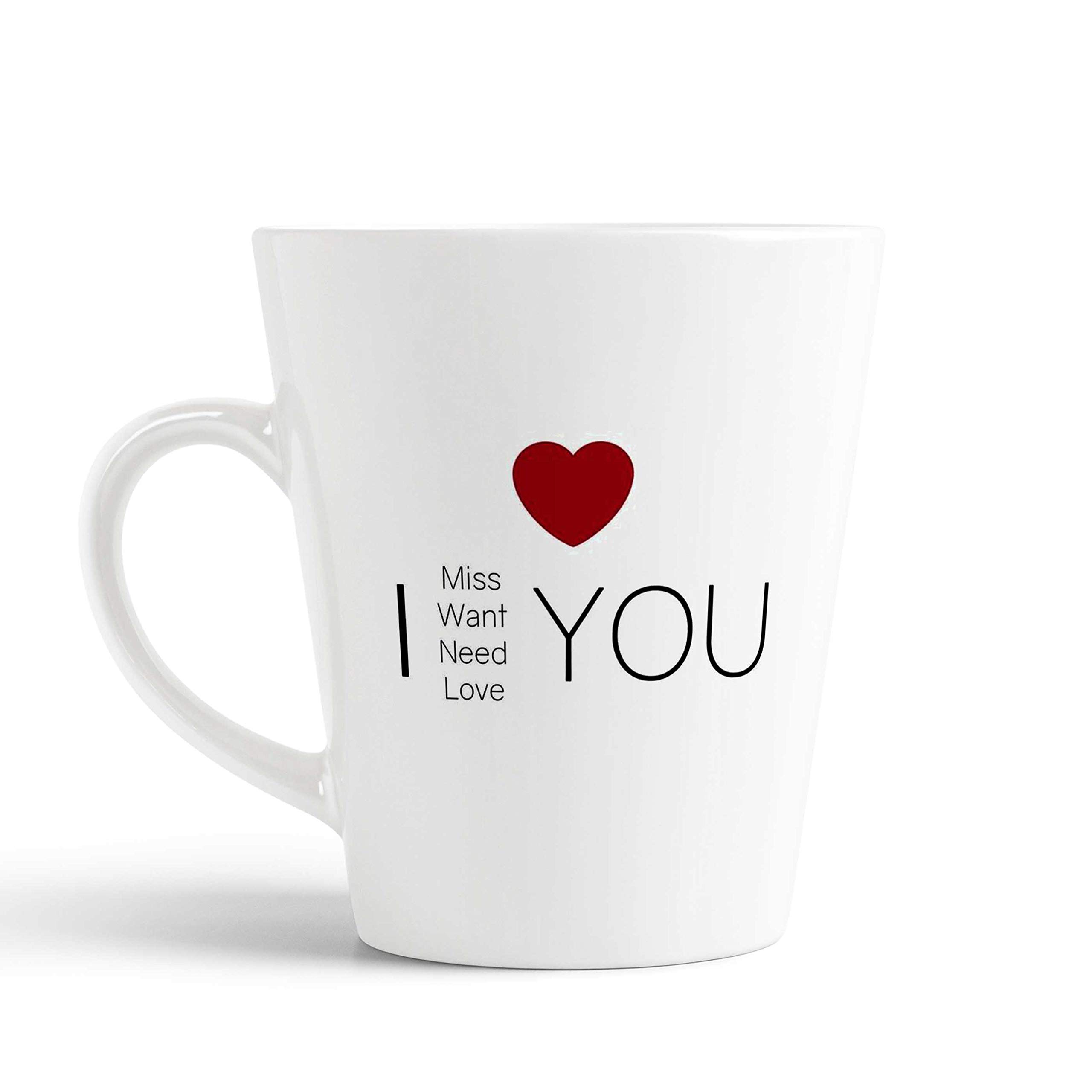 iKraftI Miss You, I Want You, I Need You and I Love You Ceramic Conical Mug, 12 Ounce (White), Medium