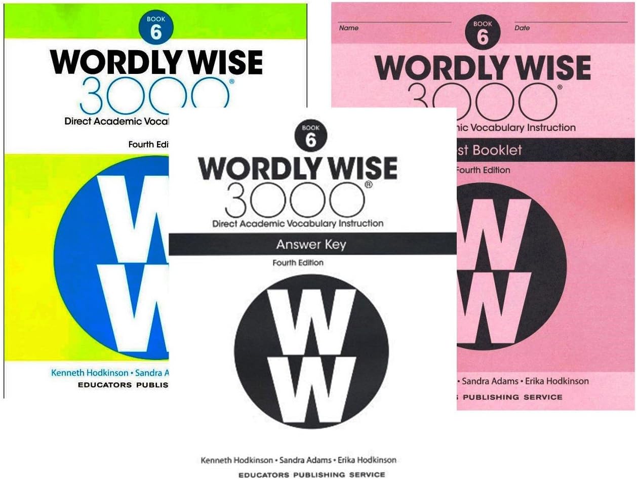 Wordly Wise 3000® 4th Edition Grade 6 SET -- Student Book, Test Booklet and Answer Key (Direct Academic Vocabulary Instruction)