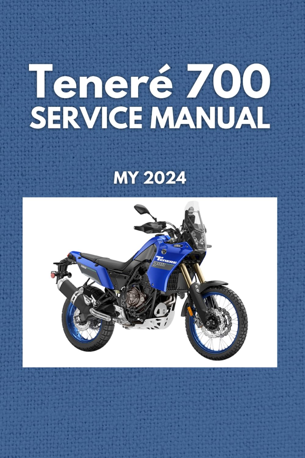Teneré 700 Service Manual: MY 2024      Paperback – April 24, 2025