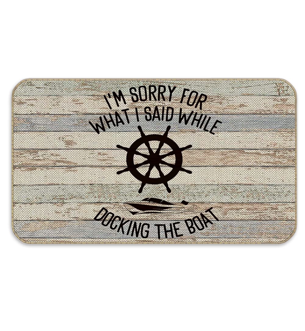 I’m Sorry for What I Said While Docking The Boat Decorative Family Welcome Navigation Door Mat,17 x 30 Inch RV Decor Doormat,Farmhouse Coastal House Entrance Rug for Bedroom Living Room