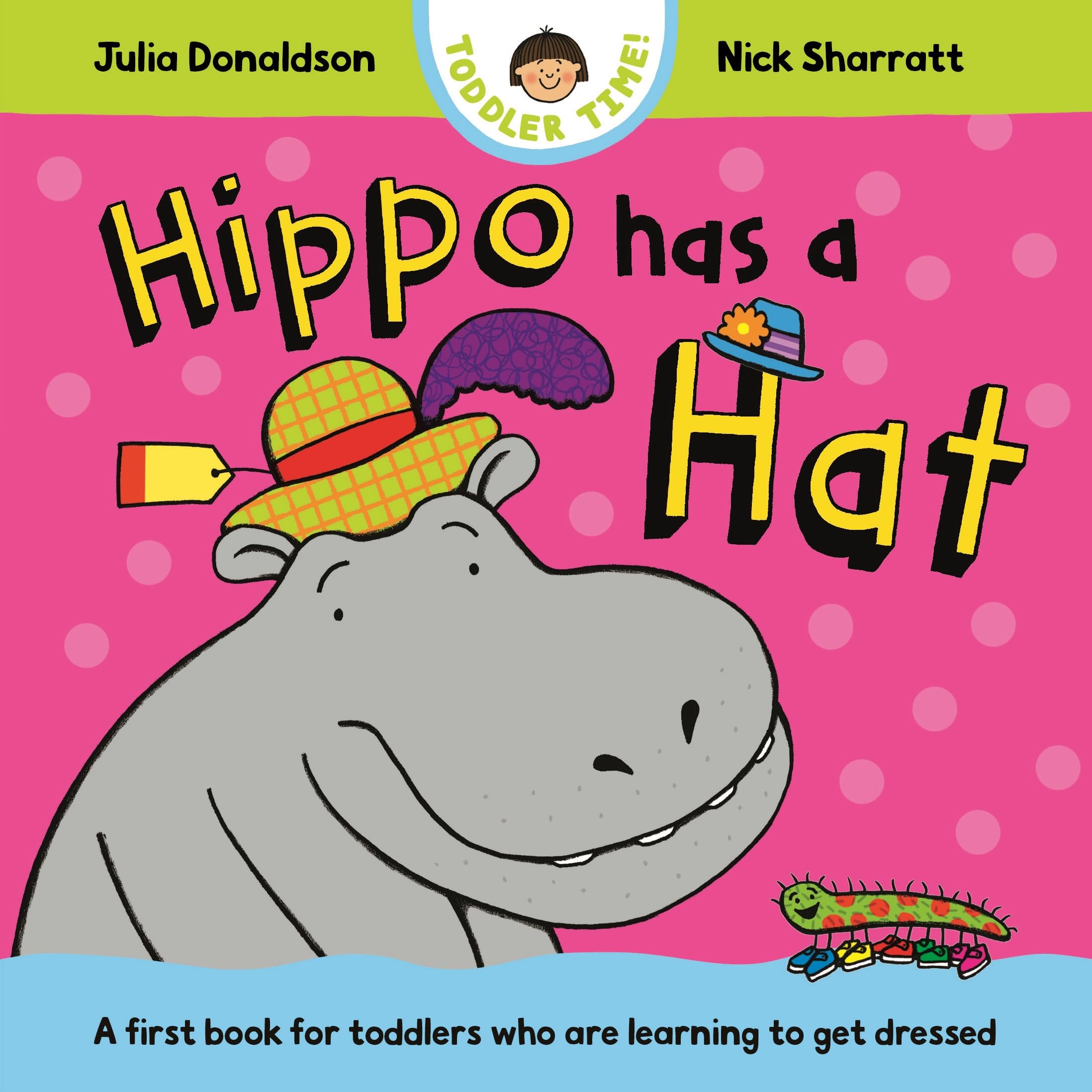 Hippo Has a Hat: A first book for toddlers who are learning to get dressed
