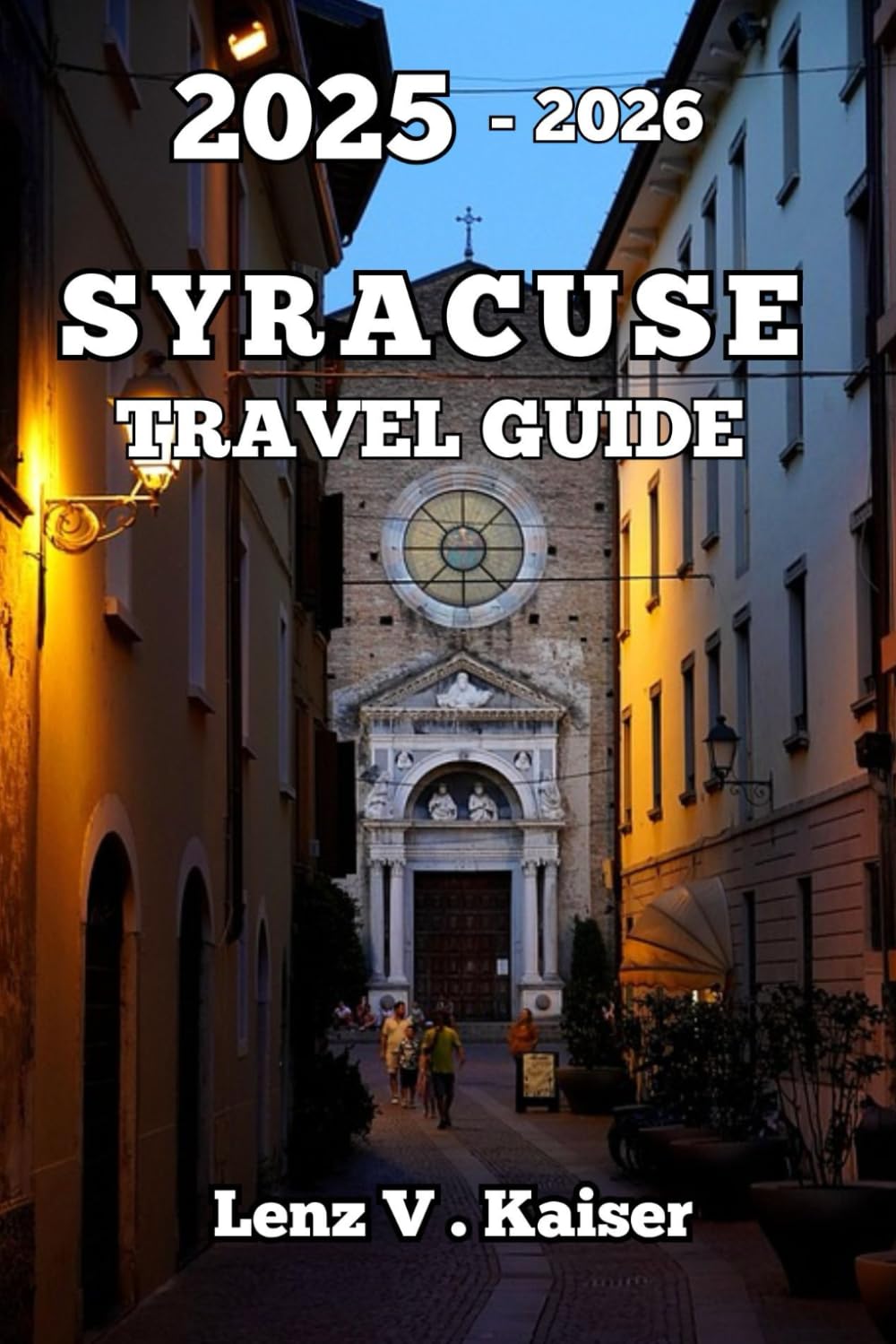 SYRACUSE TRAVEL GUIDE: Best-Kept Travel Secret With Insider Tips, Local Eats, & Experiences Worth Remembering
