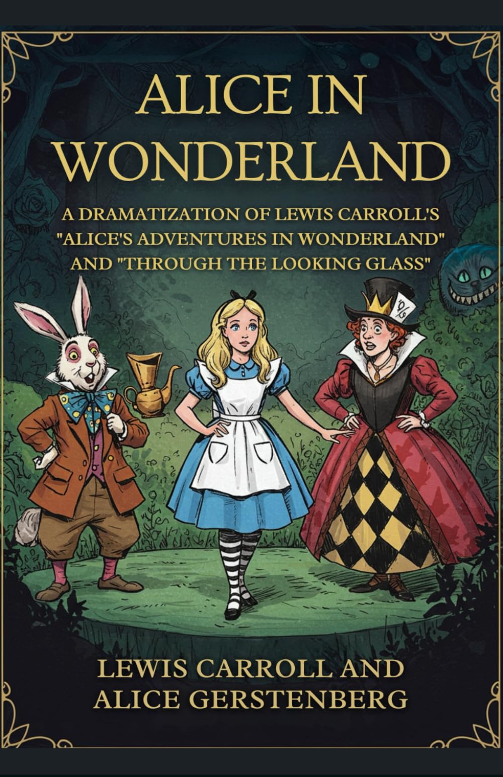 ALICE IN WONDERLAND: A Dramatization of Lewis Carroll's "Alice's Adventures in Wonderland" and "Through the Looking Glass"