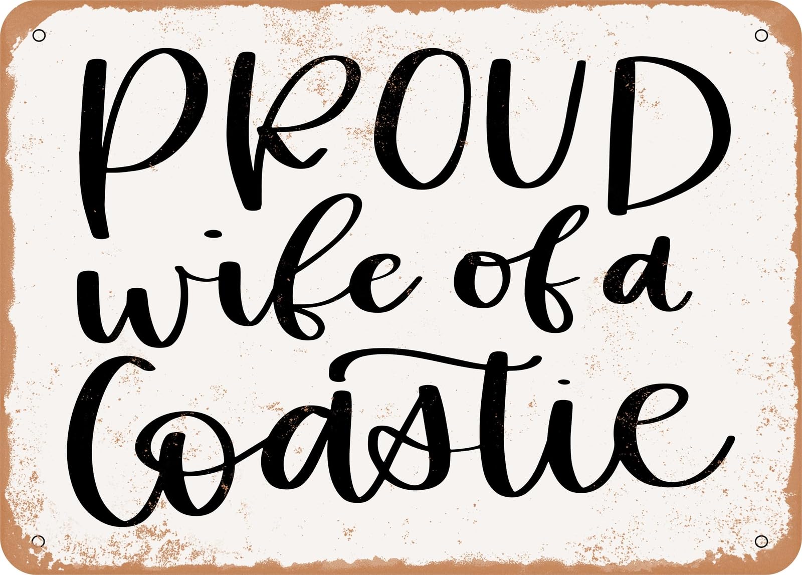 Metal Sign - Proud Wife of a Coastie - Vintage Look Sign home decor