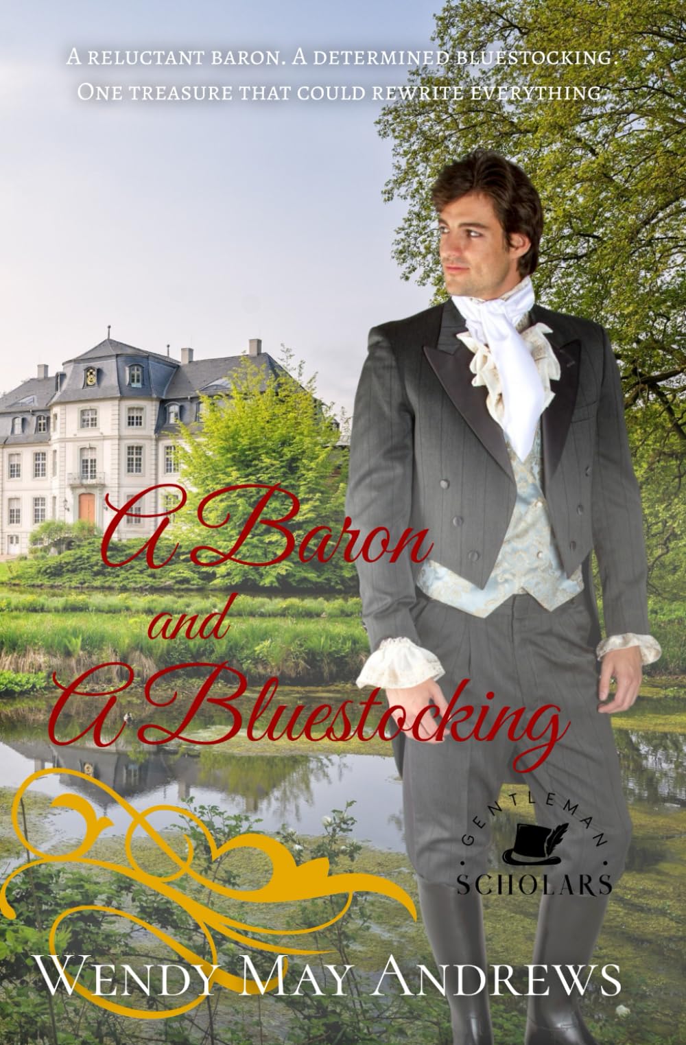 A Baron and A Bluestocking: A Wholesome Regency Romance (Gentleman Scholars)