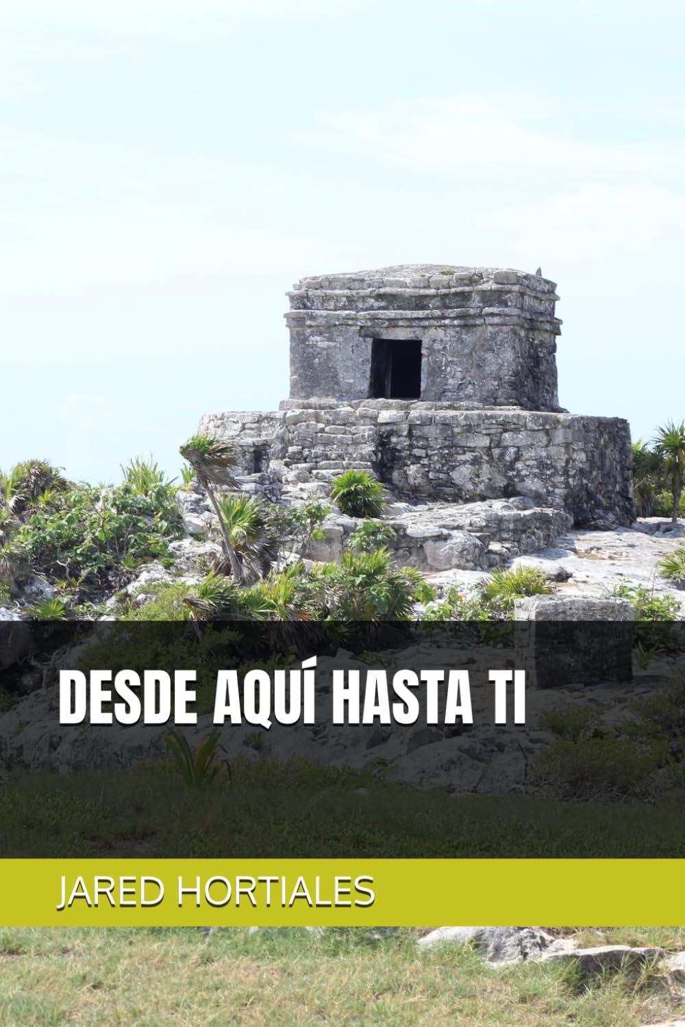 DESDE AQUÍ HASTA TI