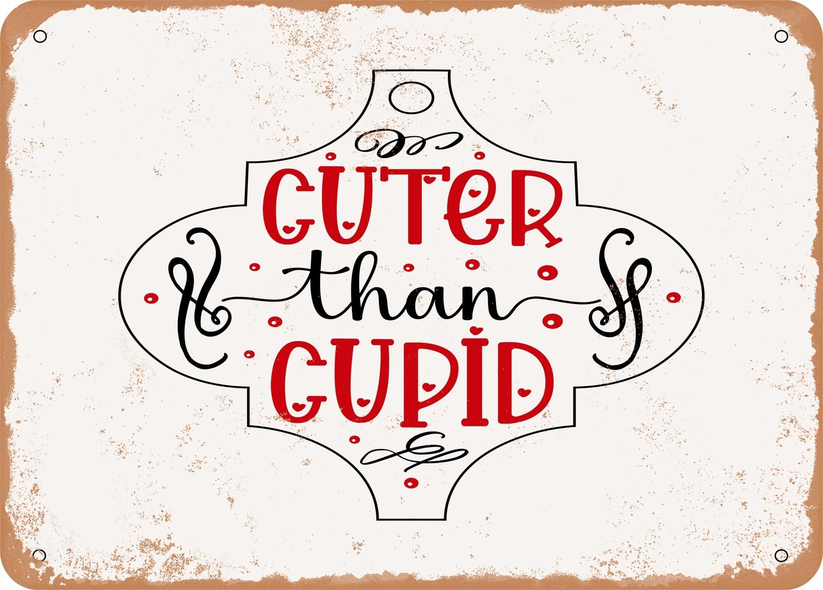 Metal Sign - Cuter Than Cupid-01 - Vintage Look Sign home decor