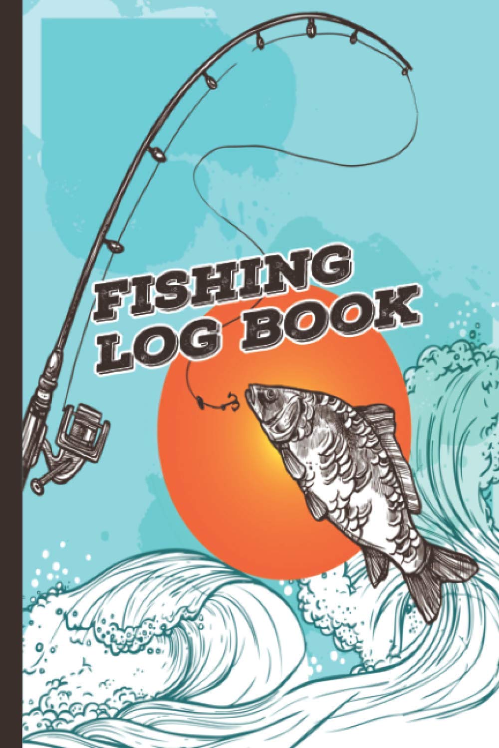 Fishing Log Book: Record Fishing Trip Experiences | Fisherman Log Book and Journal | Gifts for Fisherman
