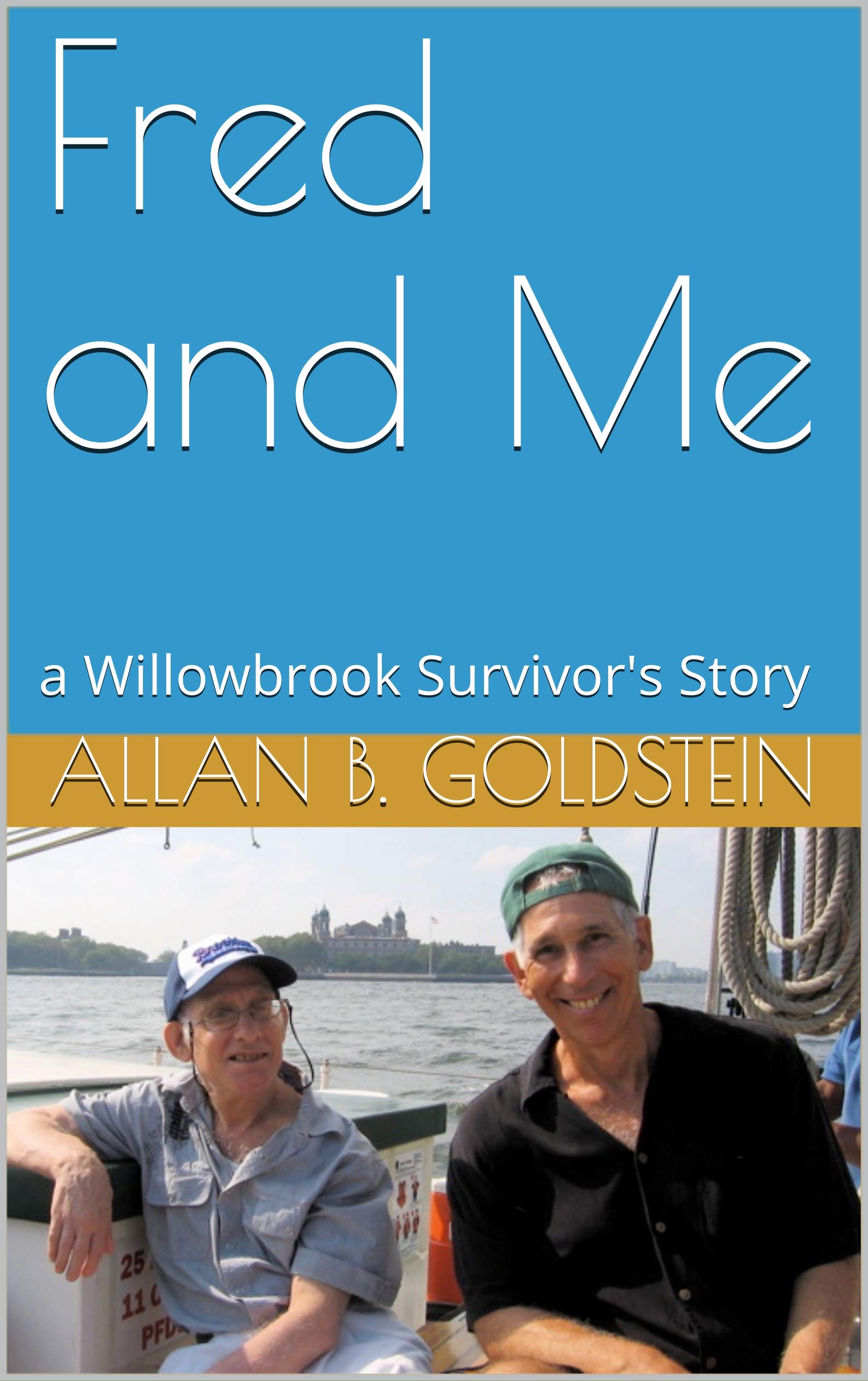 Fred and Me: a Willowbrook Survivor's Story