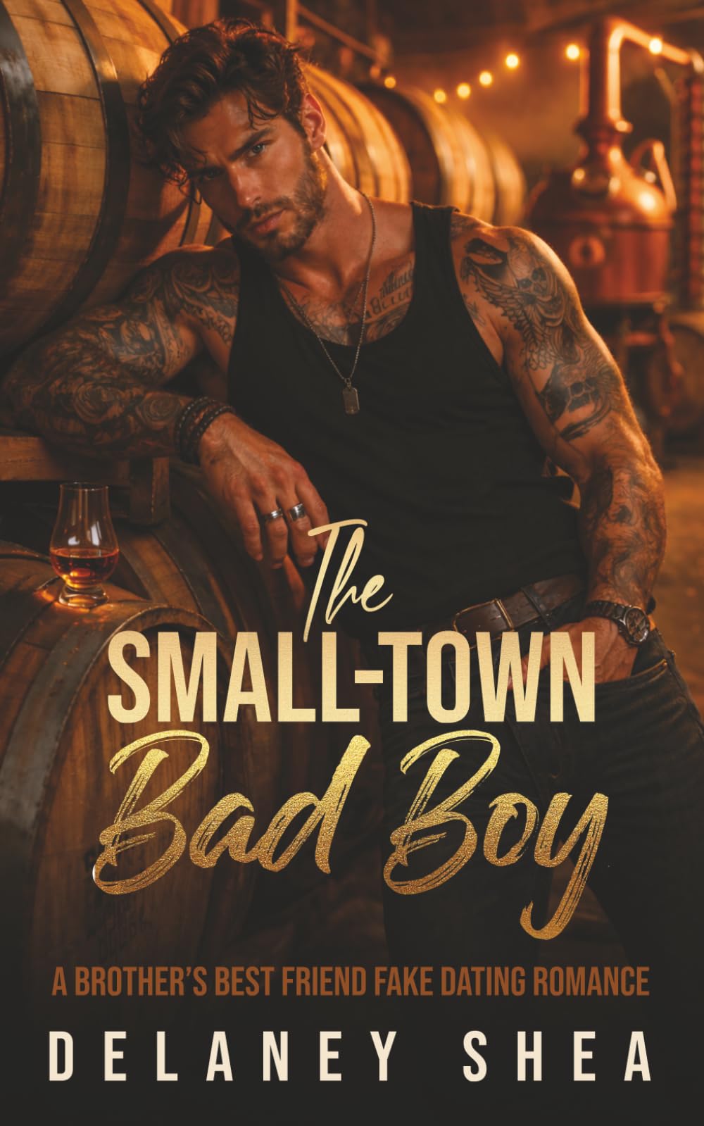 The Small-Town Bad Boy: A Brother’s Best Friend Fake Dating Romance