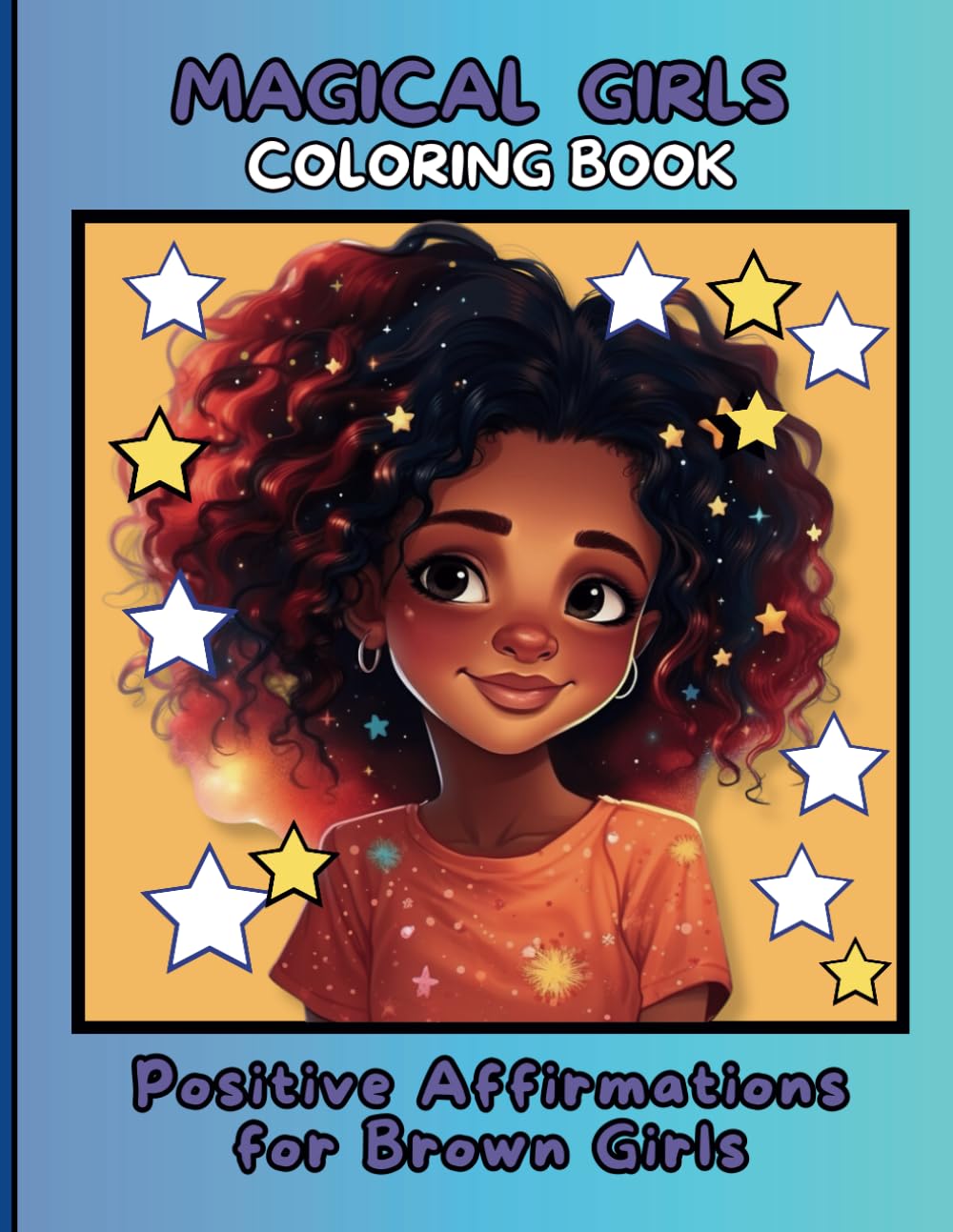 Magical Girls: Coloring Book: Positive Affirmations for Brown Girls - African American Children - Coloring Books for Integration