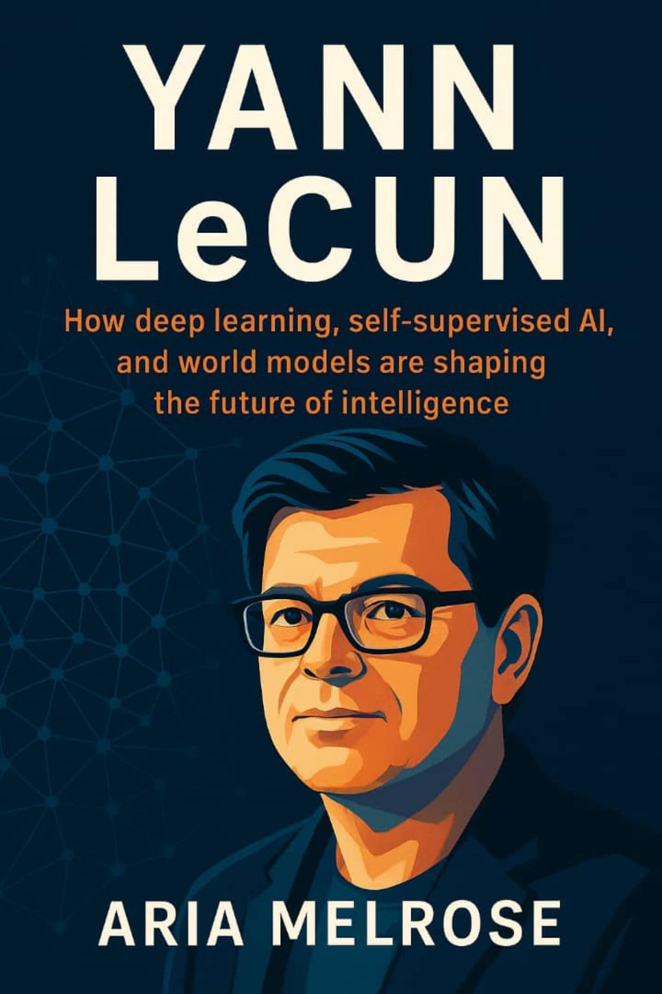 Yann Lecun: How deep learning, self-supervised AI, and world models are shaping the future of intelligence