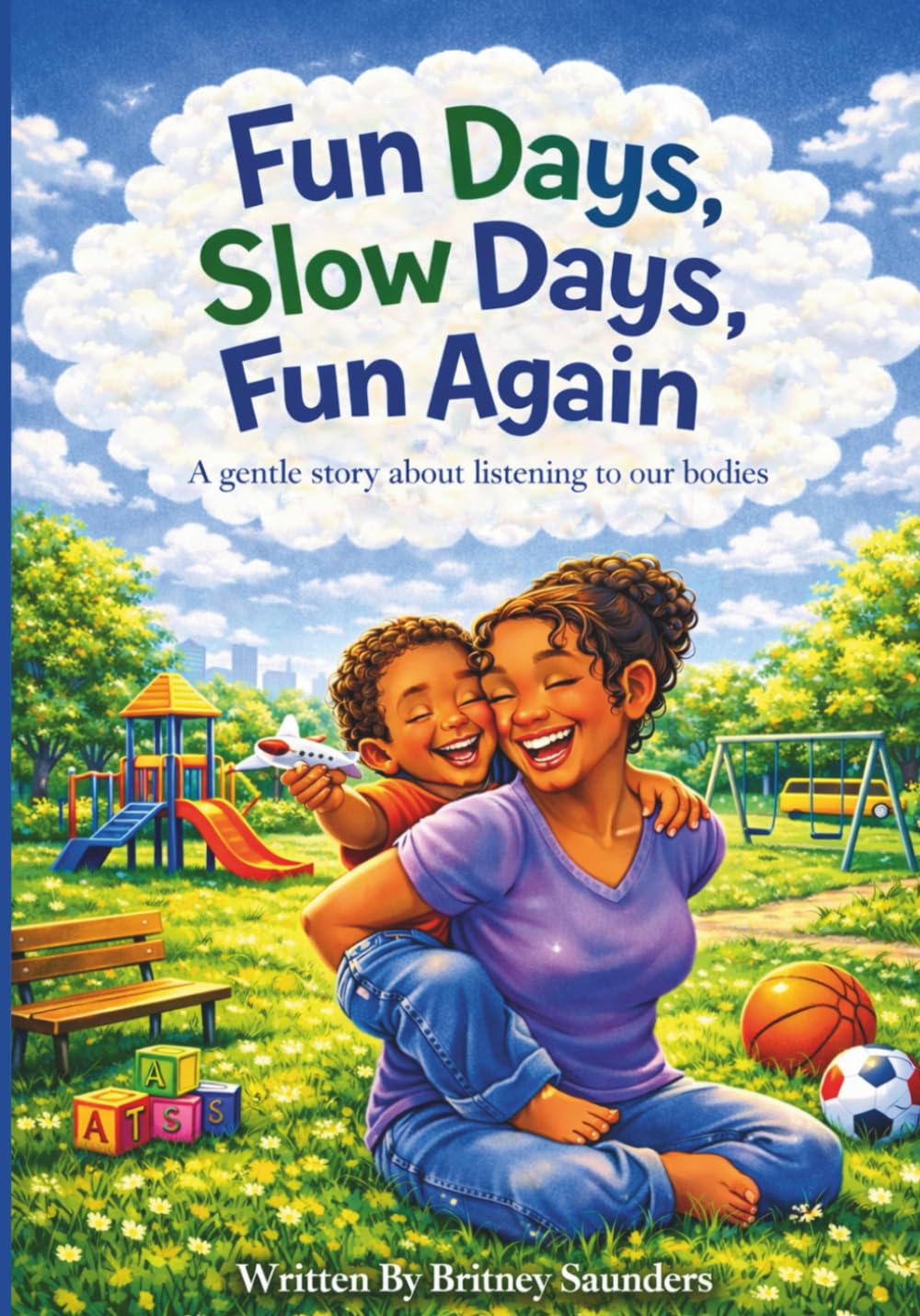 Fun Days, Slow Days, Fun Again: A gentle story about listening to our bodies