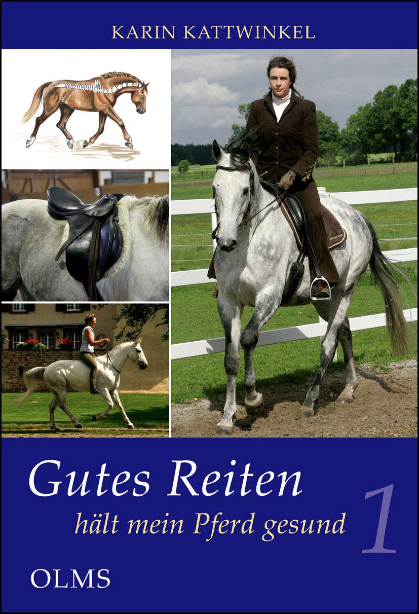 Gutes Reiten hält mein Pferd gesund, Bd.1: Wissen wie der Körper meines Pferdes funktioniert