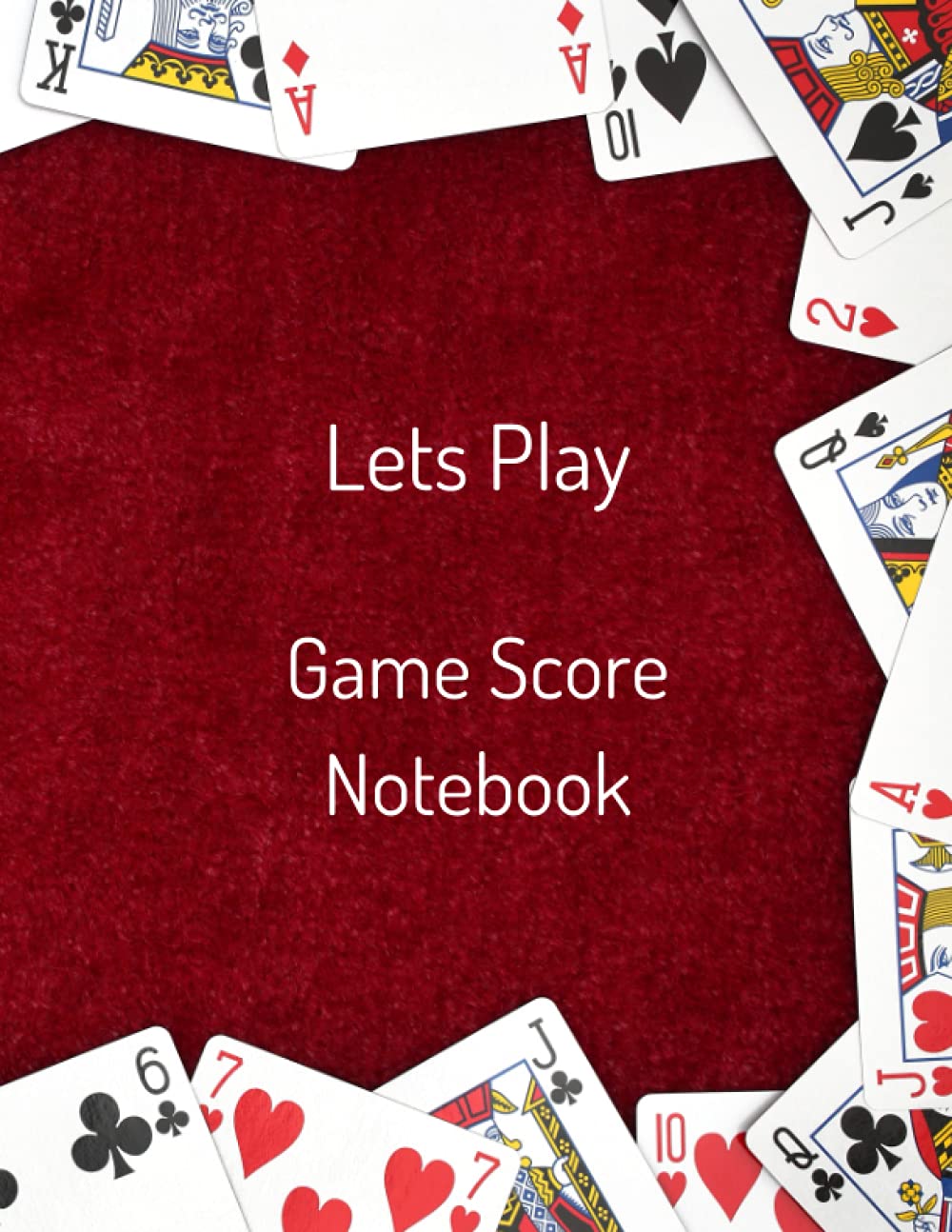 Lets Play Game Score Notebook: Playing card designed notebook to keep score of any games you play.