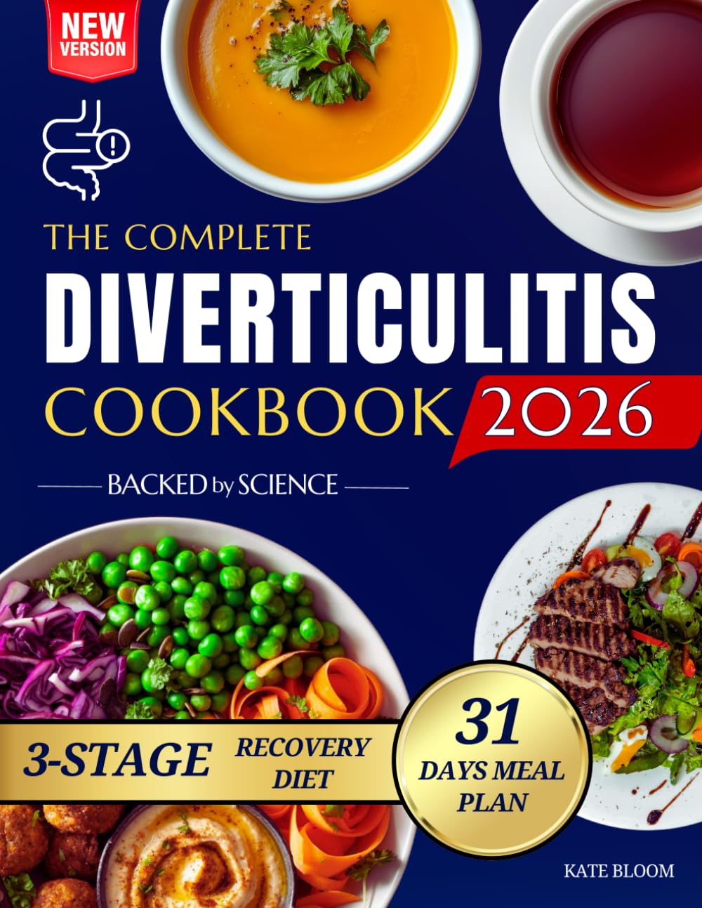 The Complete Diverticulitis Cookbook: 1800 Days of Satisfying Recipes to Achieve Lasting Gut Harmony and Prevent Flare-Ups. Including a 31-Day Meal Plan Through 3-Stage Recovery Path.