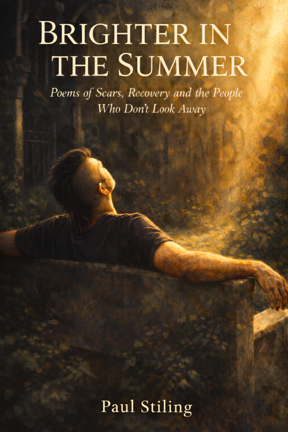 Brighter in the Summer: Poems of Scars, Recovery and the People Who Don't Look Away (Poetry)