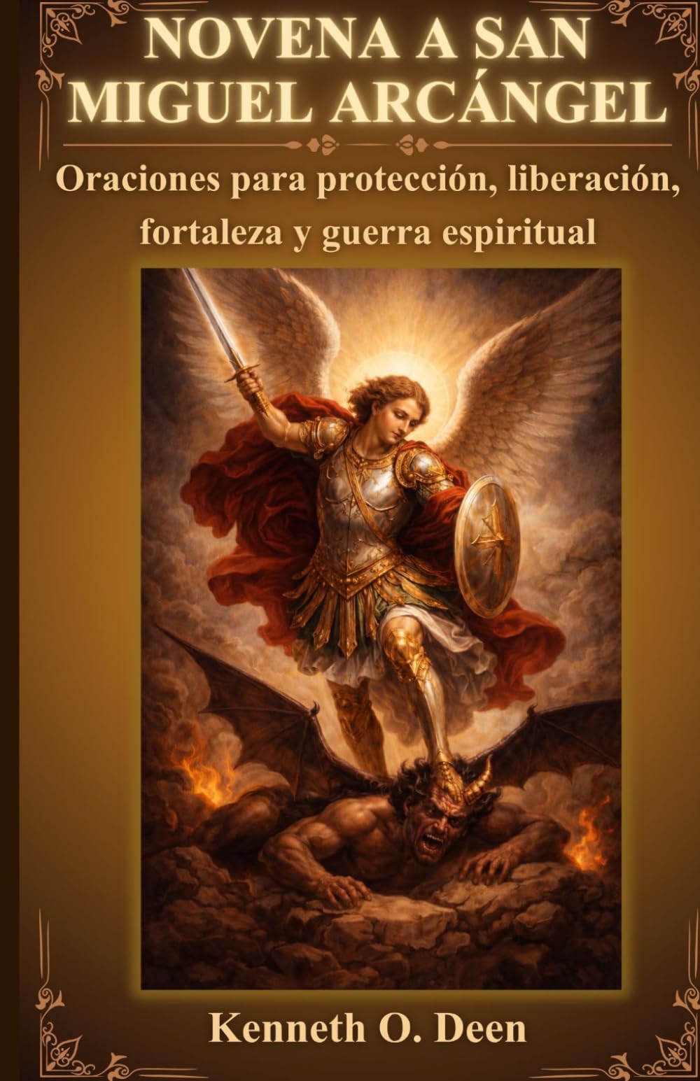 NOVENA A SAN MIGUEL ARCÁNGEL: Oraciones para protección, liberación, fortaleza y guerra espiritual