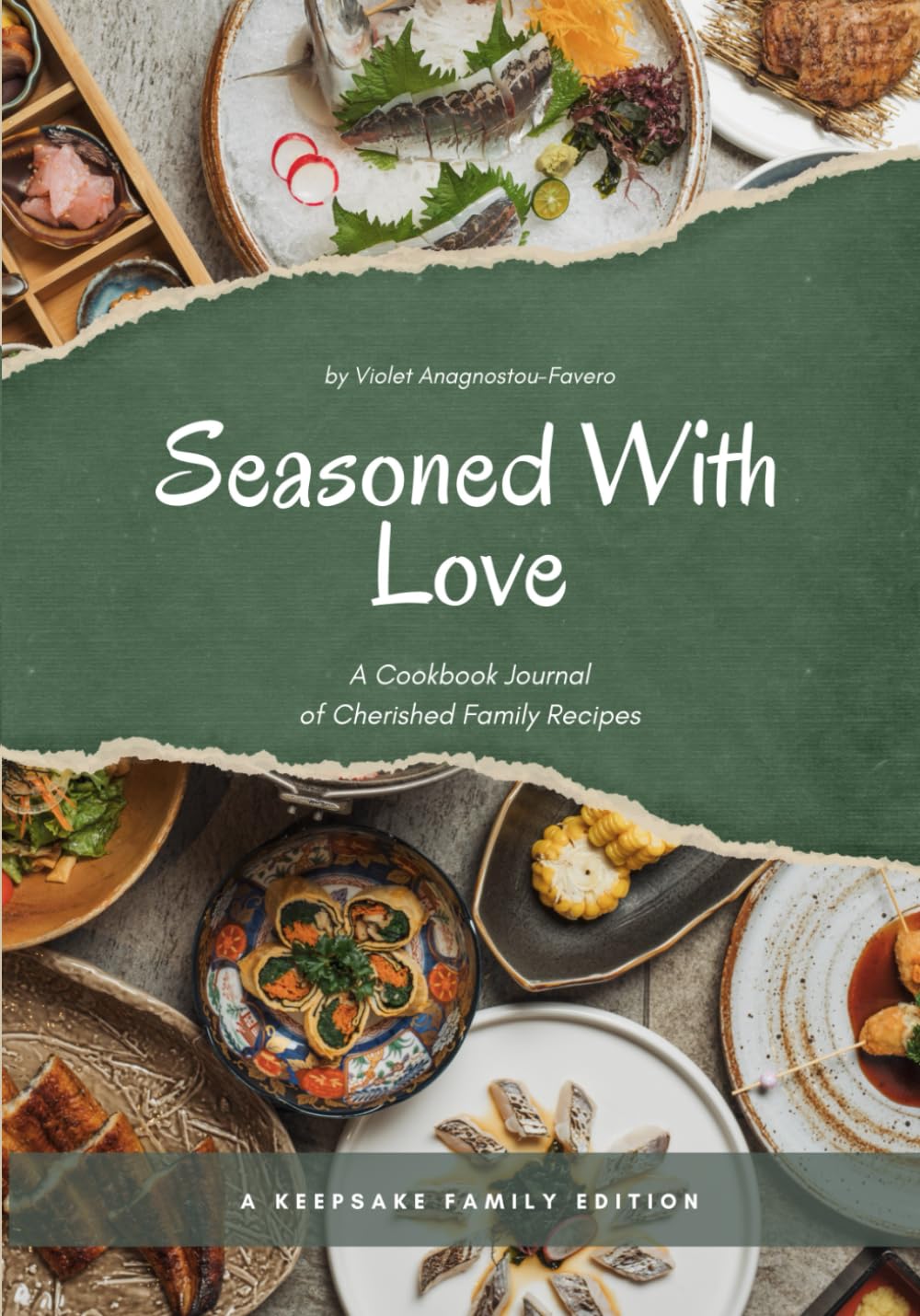 Seasoned With Love: A Cookbook Journal of Cherished Family Recipes
