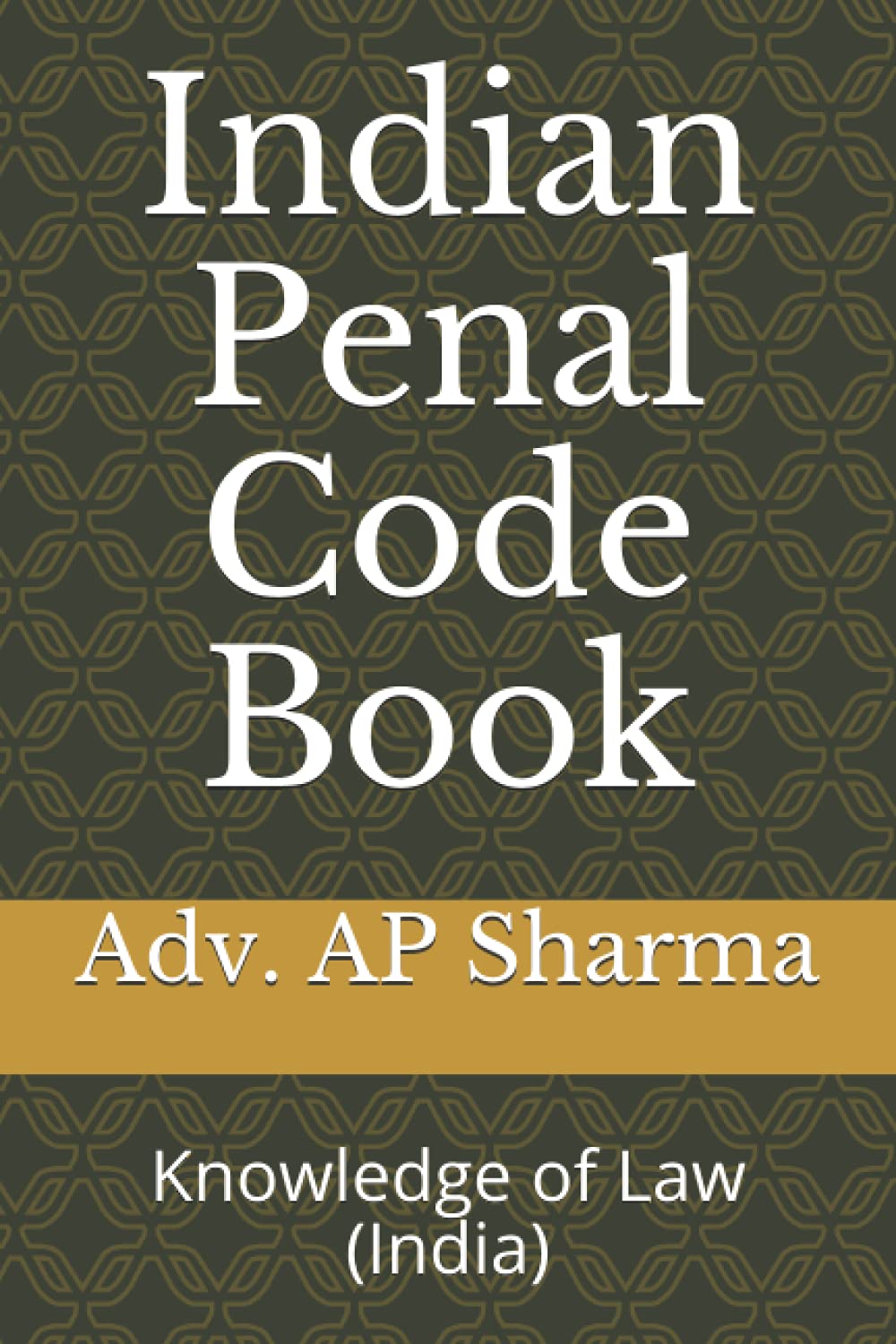 Indian Penal Code Book: Knowledge of Law (India): 1