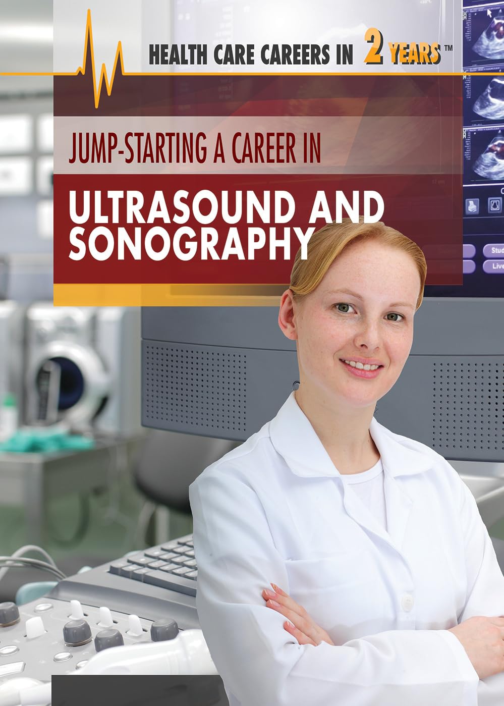 JumpStarting a Career in Ultrasound and Sonography (Health