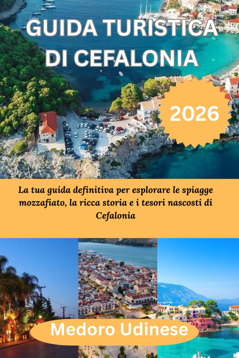 GUIDA TURISTICA DI CEFALONIA 2026: La tua guida definitiva per esplorare le spiagge mozzafiato, la ricca storia e i tesori nascosti di Cefalonia