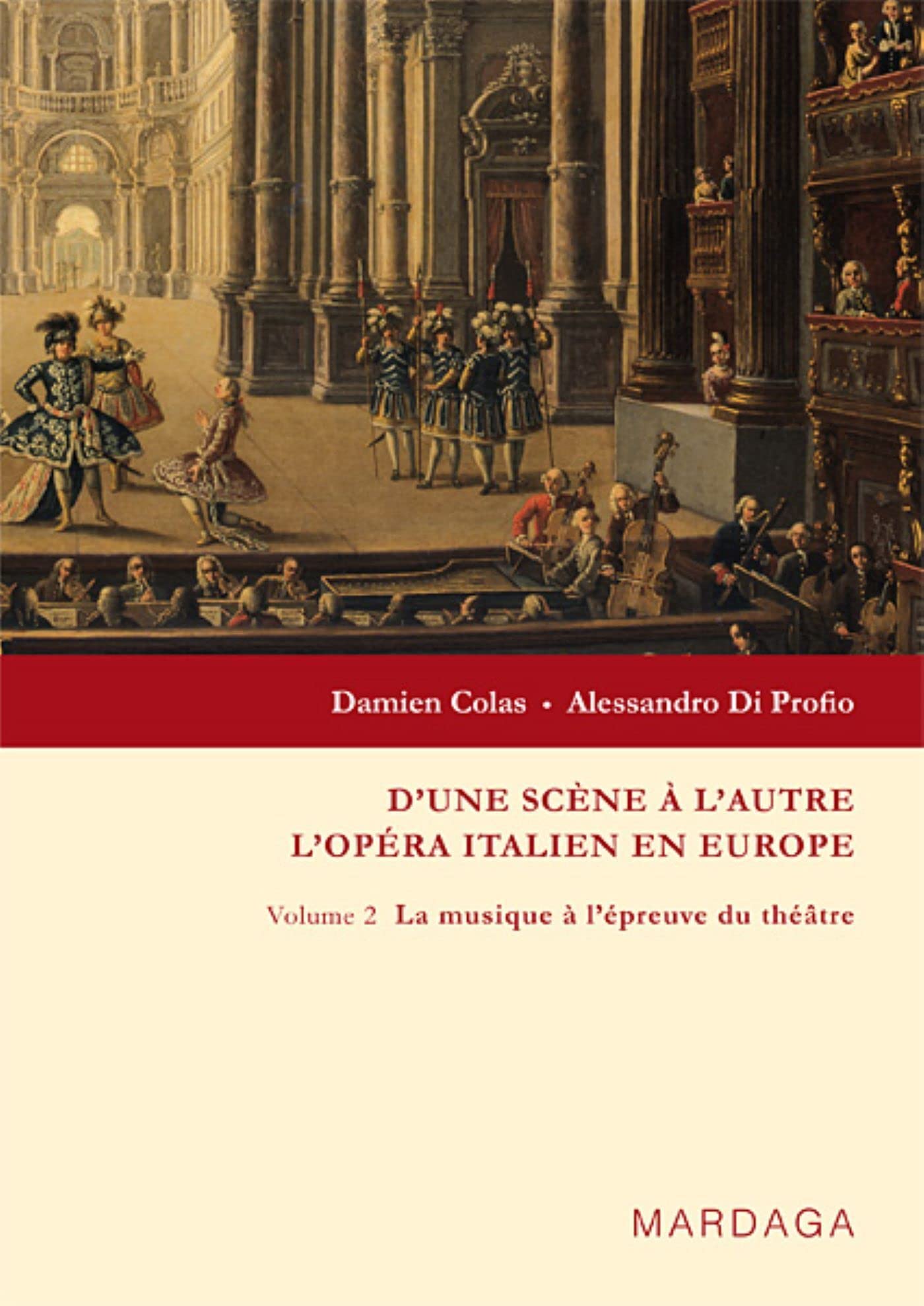D'une scène à l'autre. L'opéra italien en Europe - Tome 2: La musique à l’épreuve du théâtre