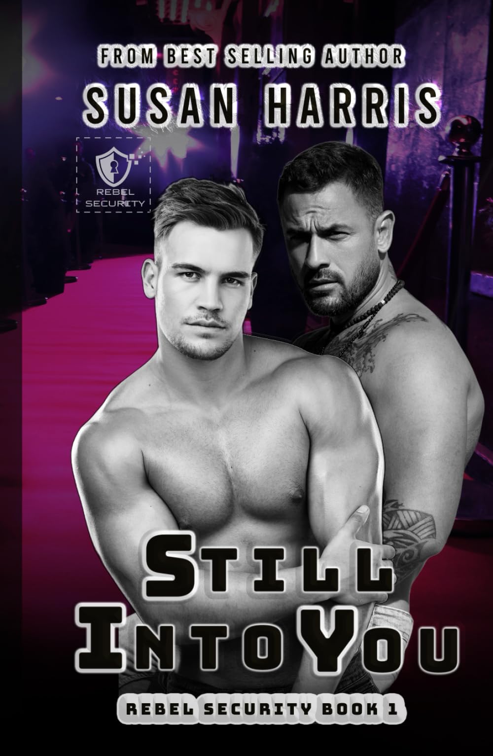 Still Into You: Rebel Security Book 1 (The Rebel County Universe)