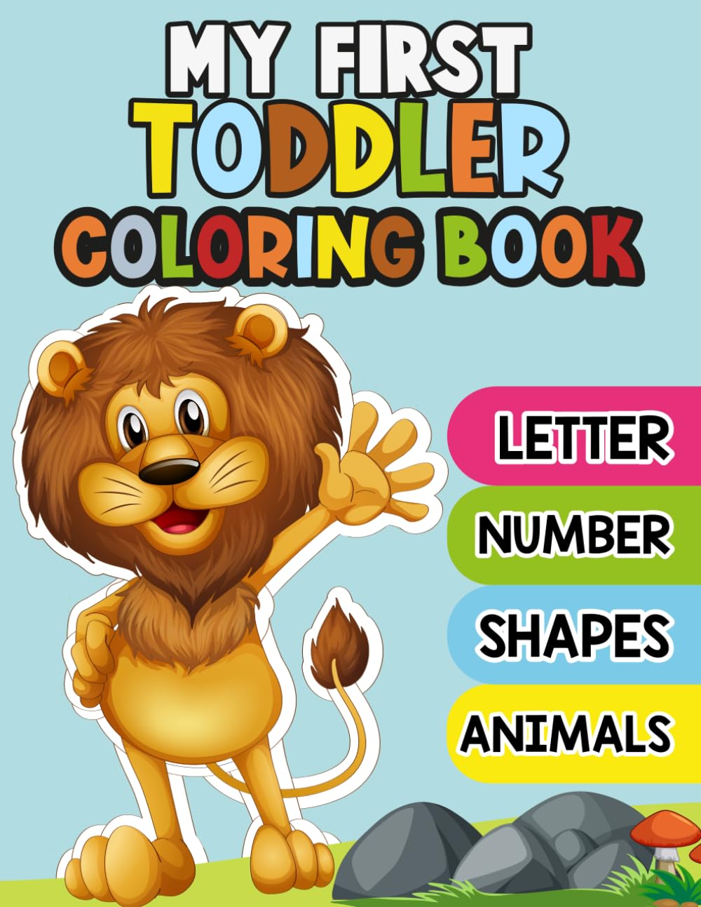 My First Toddler Coloring Book to Learn the Letter, Number ,Shapes, Animals: Fun Alphabet, Numbers & Shapes for Early Learners