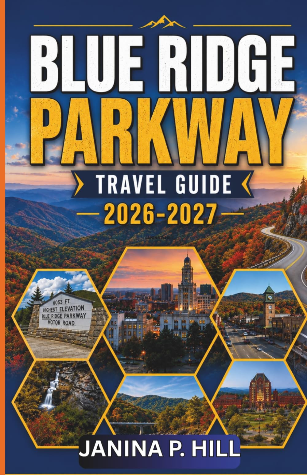 Blue Ridge Parkway Travel Guide 2026–2027: Scenic Roads, Mountain Adventures, Hidden Gems, and Unforgettable Journeys Through America's Favorite Drive