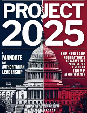 Amazon.com: Project 2025 • A Mandate for Authoritarian Leadership: The