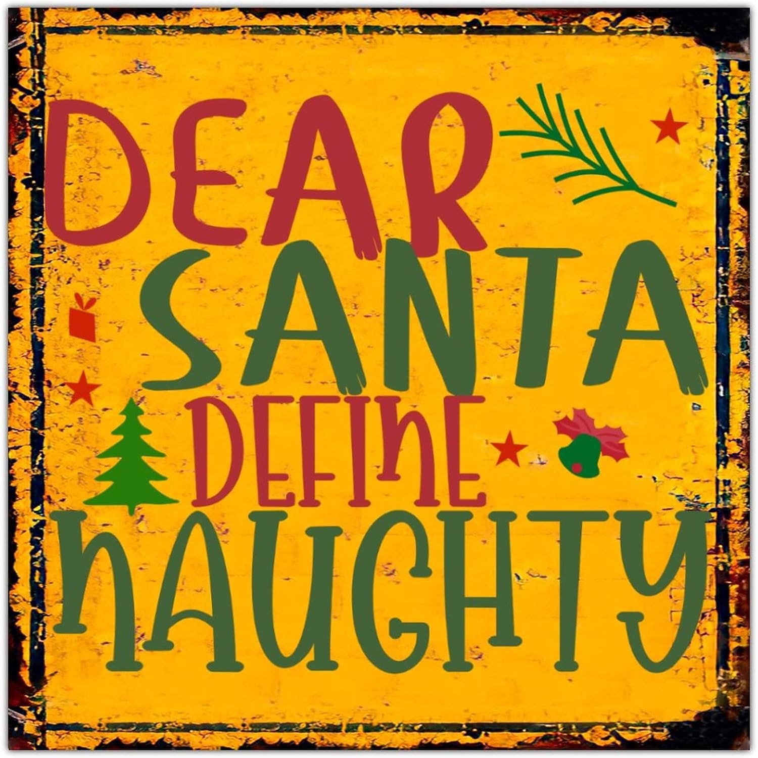 Dear Santa Define Naughty Metal Tin Sign Christmas Quote Sign Plaque 12 x 12 Inch Wreath Attachment Wall Hanging Art Home Decor for Kitchen Office Bar Cafe Gift Idea