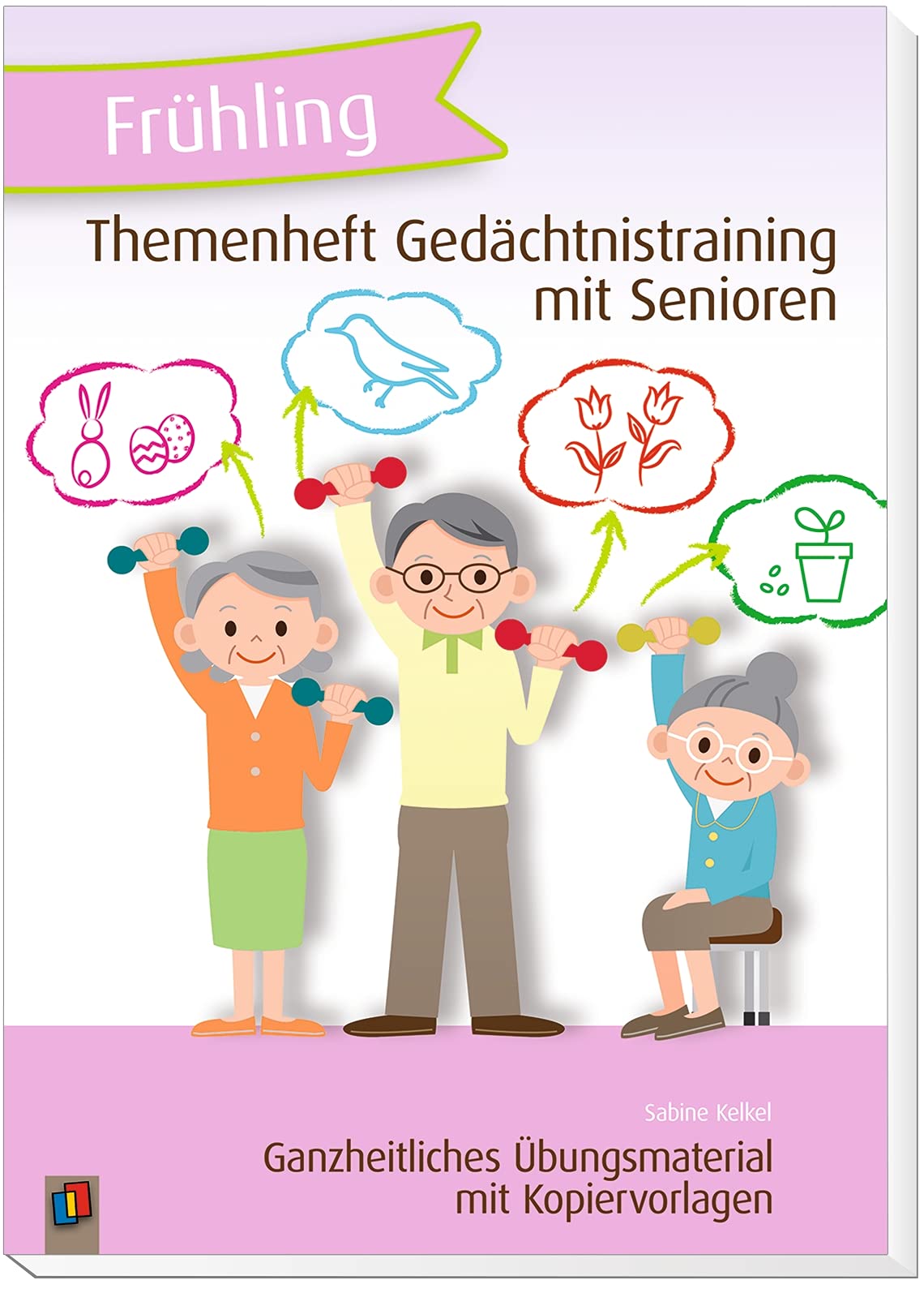 Themenheft Gedächtnistraining mit Senioren: Frühling: Ganzheitliches Übungsmaterial mit Kopiervorlagen (Themenheft Gedächtnistraining mit Senioren und Seniorinnen)
