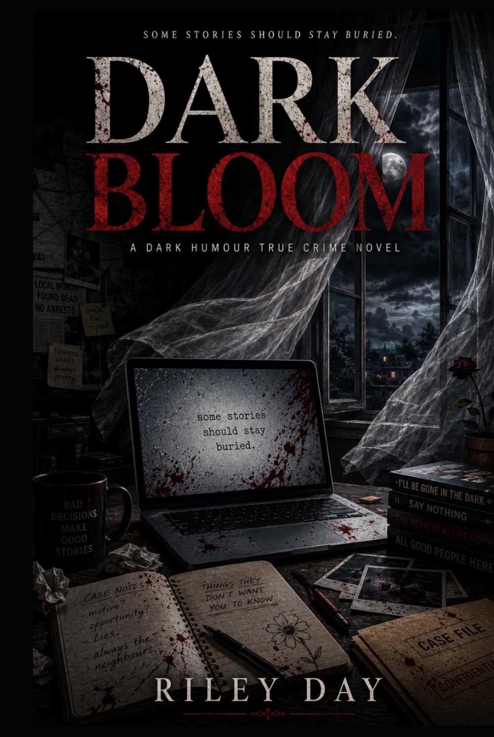 Dark Bloom: A Dark Humour True Crime Novel