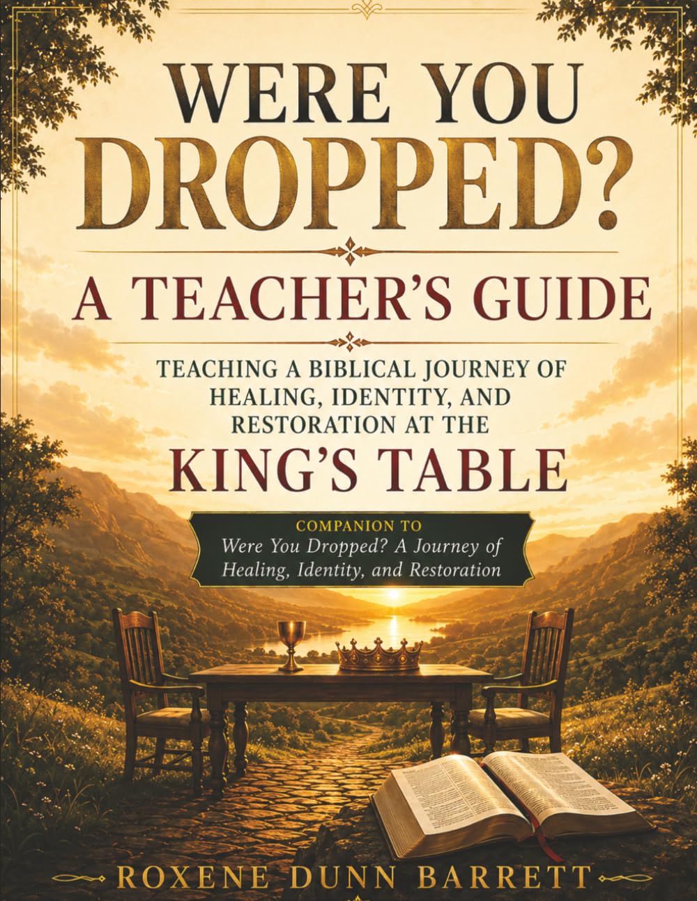 Were You Dropped? A Teacher’s Guide: Teaching a Biblical Journey of Healing, Ide