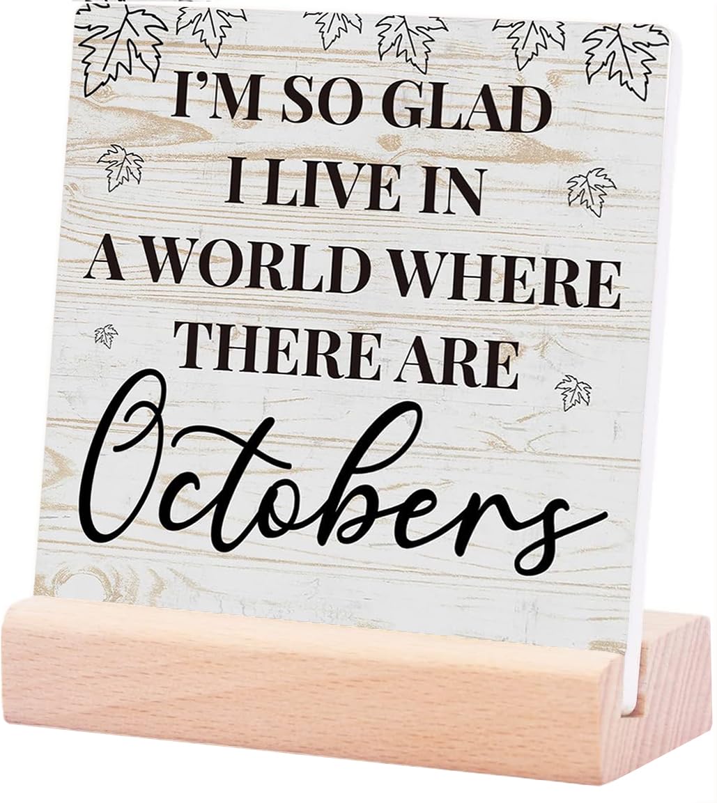 I'M So Glad I Live In A World Where There Are Octobers Wood Plaque Fall Cute Sign Farmhouse Decorative Wooden Plaque Sign Desk Decorfor Wall Desk Home Bathroom Decoration 4X4Inches