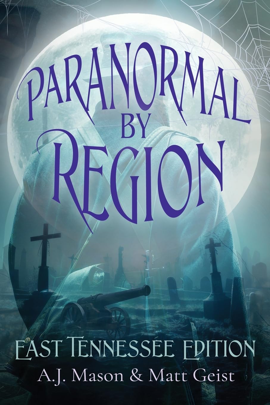 Paranormal by Region: East Tennessee Editon: 1
