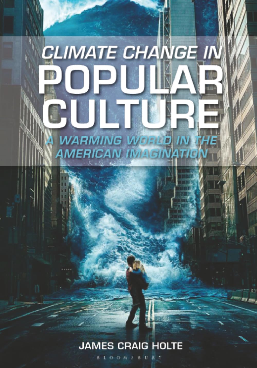 Climate Change in Popular Culture: A Warming World in the American Imagination