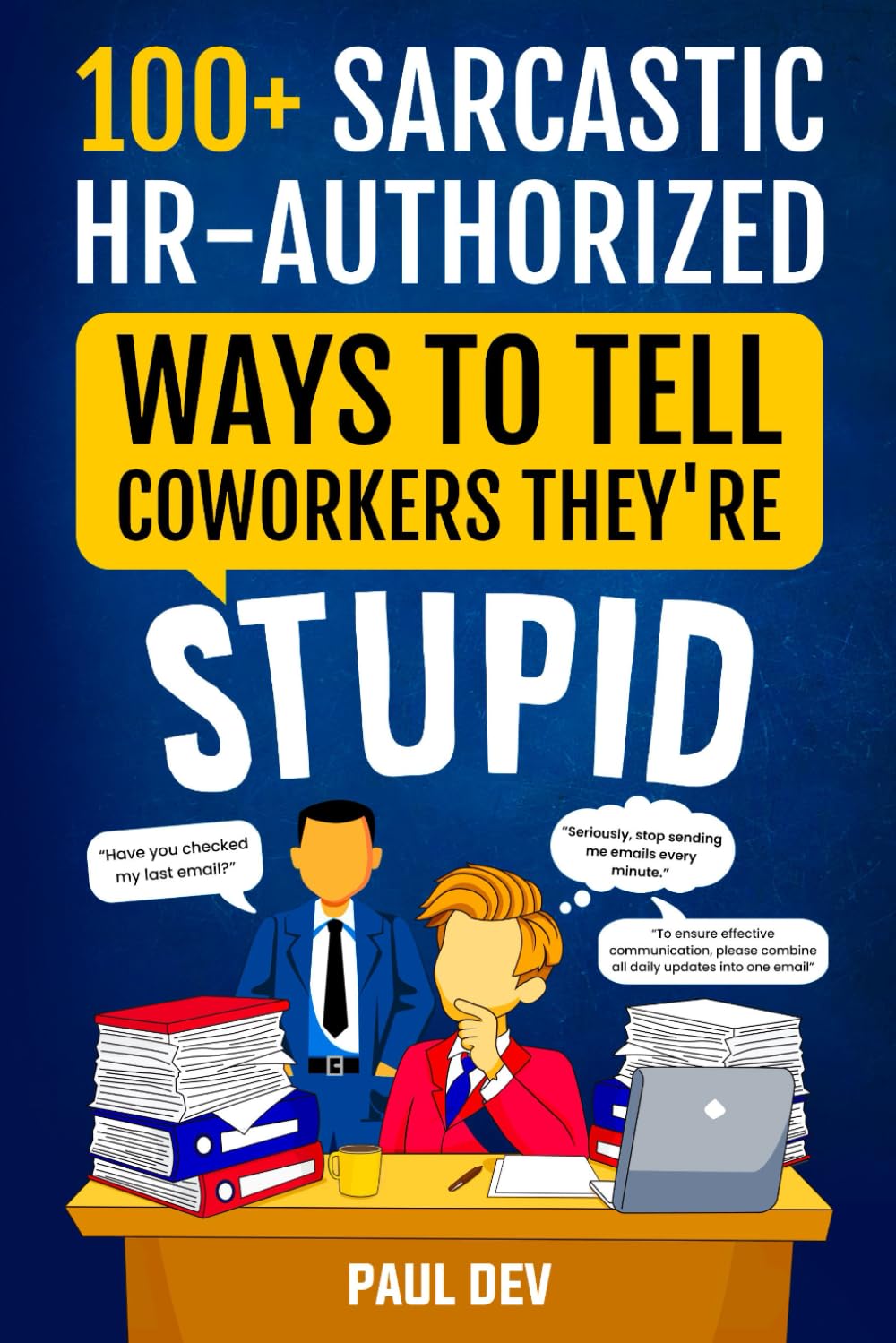 100+ Sarcastic HR-Authorized Ways To Tell Coworkers They're Stupid: Office Adult Humor Book Of Witty Alternatives For Employees Boss Funny Gag Novelties Work Gift