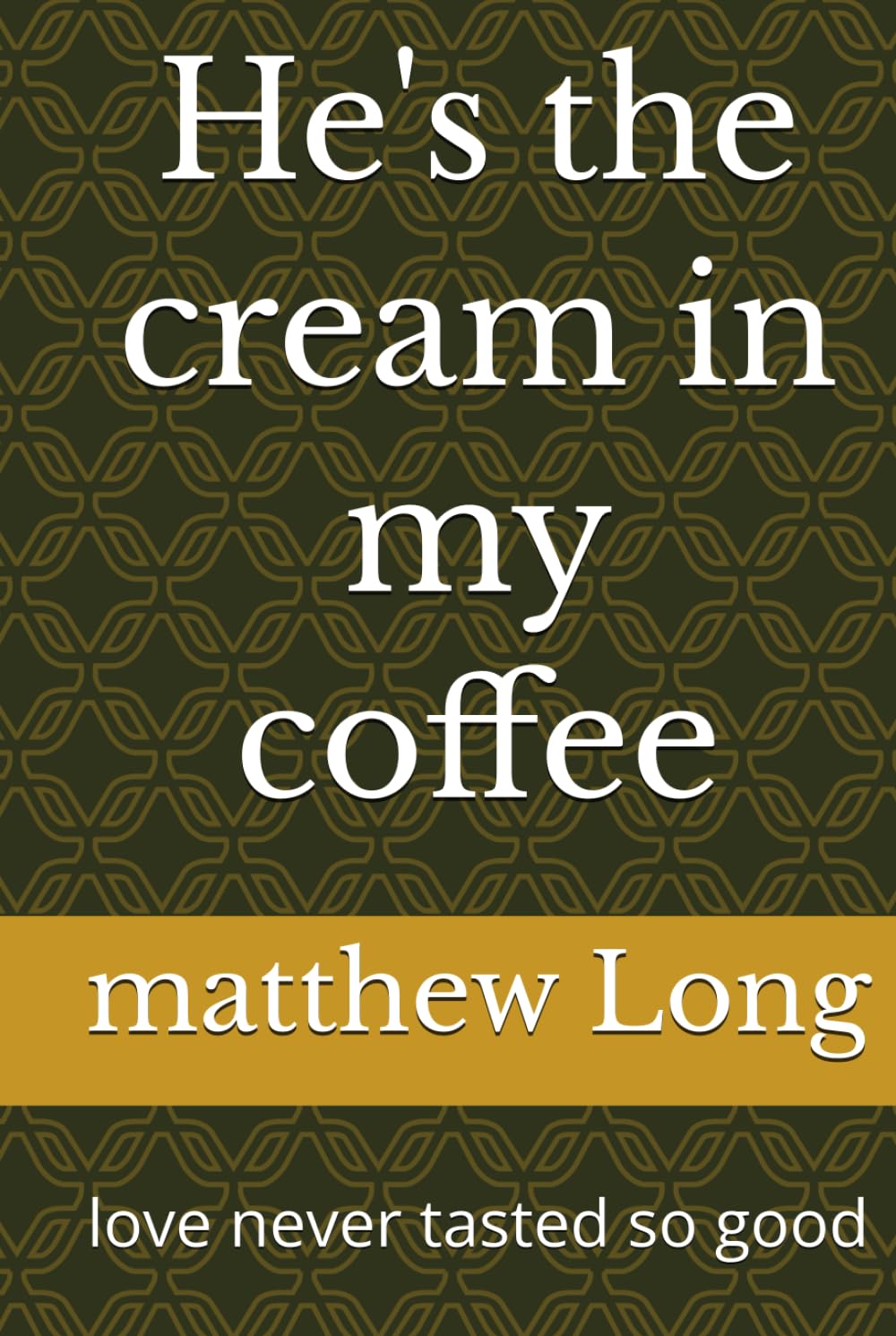 He's the cream in my coffee: love never tasted so good (suite and scrubs)