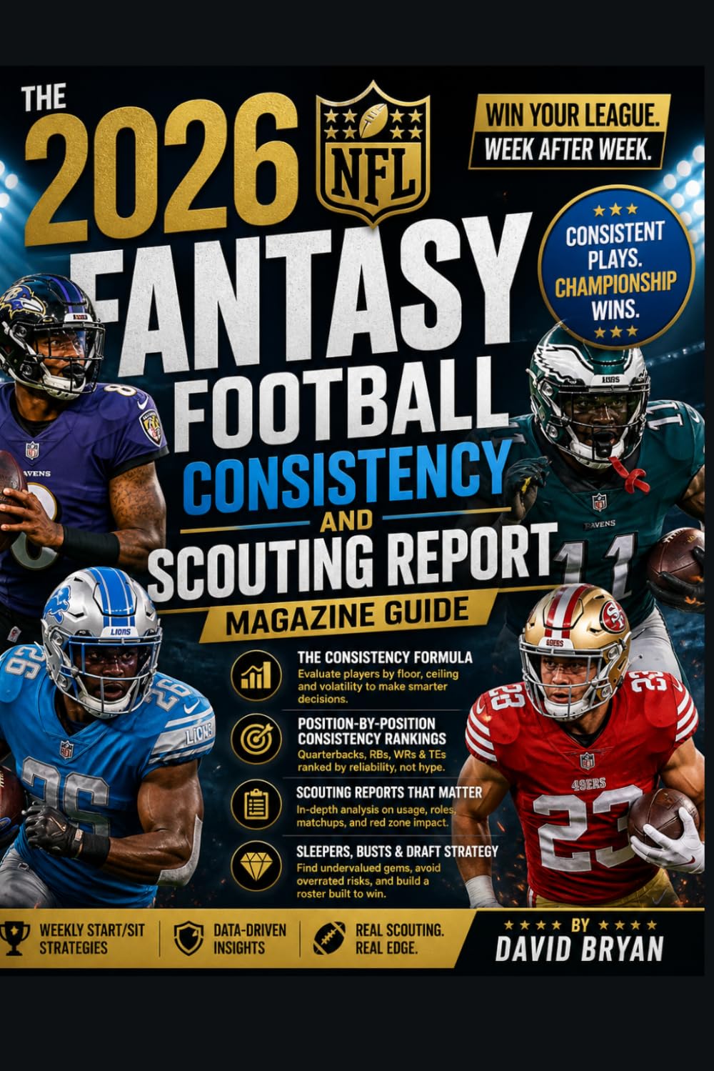 The 2026 NFL Fantasy Football Consistency And Scouting Report Magazine Guide: 1 (The NFL Fantasy Football Series)